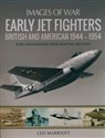 Early Jet Fighters British and American 1944 - 1954 online polish bookstore