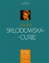 Maria Skłodowska-Curie Kobieta wyprzedzająca epokę 2011 rok Marii Skłodowskiej-Curie chicago polish bookstore