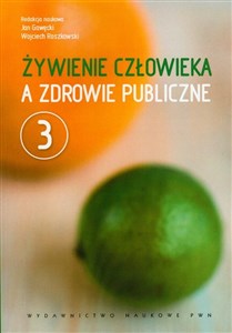 Żywienie człowieka a zdrowie publiczne Tom 3  