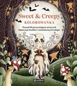 Sweet & Creepy. Kolorowanka. Ponad 60 przerażająco uroczych ilustracji duchów i nawiedzonych miejsc  Bookshop
