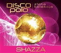 Złota Kolekcja Disco Polo Shazza   