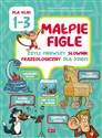Małpie figle czyli pierwszy słownik frazeologiczny dla dzieci dla klas 1-3 bookstore
