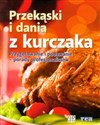 Przekąski i dania z kurczaka Przygotowanie i podawanie - porady profesjonalistów  