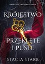 Królestwo przeklęte i puste  - Stacia Stark