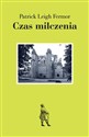 Czas milczenia - Patrick Leigh Fermor