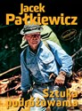 Sztuka podróżowania - Jacek Pałkiewicz in polish