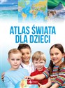 Atlas świata dla dzieci - Opracowanie Zbiorowe Polish Books Canada