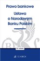 Prawo bankowe Ustawa o Narodowym Banku Polskim Bookshop