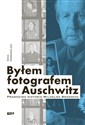 Byłem fotografem w Auschwitz. Prawdziwa historia Wilhelma Brassego bookstore