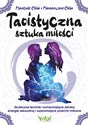 Taoistyczna sztuka miłości Skuteczne techniki wzmacniające żeńską energię seksualną i uzdrawiające praktyki miłosne bookstore