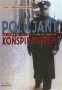 Policjant konspiratorem Szesnaście lat na muszce gestapo i bezpieki Polish bookstore