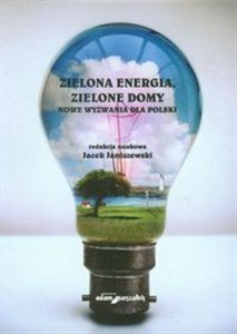 Zielona energia zielone domy Nowe wyzwania dla Polski polish books in canada