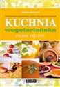 Kuchnia wegetariańska Polskie przepisy - Katarzyna Rozmysłowicz - Polish Bookstore USA