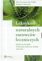 Leksykon naturalnych surowców leczniczych  