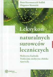 Leksykon naturalnych surowców leczniczych  