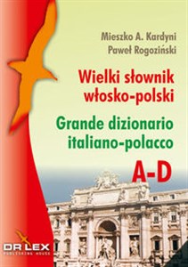 Wielki słownik włosko-polsko A-D Grande dizionario italiano-polacco. A-D 