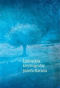 Literackie kosmografie Józefa Barana 