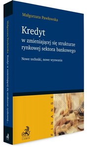 Kredyt w zmieniającej się strukturze rynkowej sektora bankowego Nowe techniki, nowe wyzwania to buy in Canada