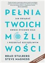 Pełnia twoich możliwości. Jak osiągać swoje życiowe cele i pozostać szczęśliwym books in polish