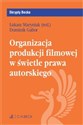 Organizacja produkcji filmowej w świetle prawa autorskiego  - Dominik Gabor