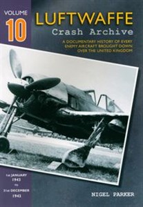 Luftwaffe Crash Archive Volume 10   