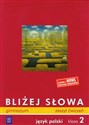 Bliżej słowa 2 zeszyt ćwiczeń Gimnazjum Polish Books Canada