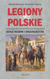 Legiony Polskie. Dzieje bojowe i organizacyjne Bookshop