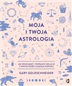 Moja i twoja astrologia Jak zrozumieć i poprawić relacje z innymi dzięki znakom zodiaku Polish Books Canada