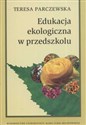 Edukacja ekologiczna w przedszkolu  