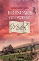 Kresowa opowieść Tom 1 Michał  