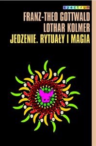 Jedzenie. Rytuały i magia 