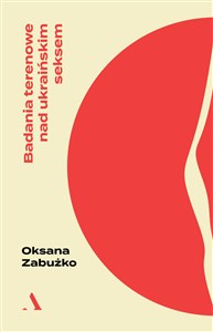 Badania terenowe nad ukraińskim seksem - Polish Bookstore USA