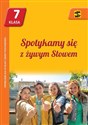 Spotykamy się z żywym Słowem 7 Podręcznik Szkoła podstawowa in polish