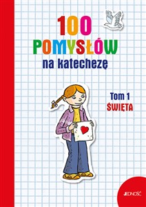 100 pomysłów na katechezę Tom 1 Święta Polish bookstore