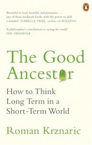 The Good Ancestor 
    How to Think Long Term in a Short-Term World Bookshop