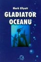 Gladiator Oceanu - Mark Ellyatt Canada Bookstore
