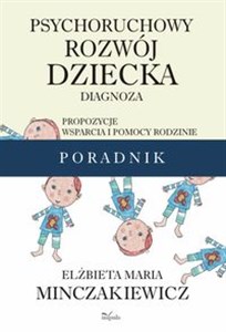 Psychoruchowy rozwój dziecka Diagnoza. Propozycje wsparcia i pomocy rodzinie. buy polish books in Usa