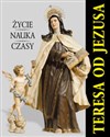 Teresa od Jezusa Życie Nauka Czasy - 