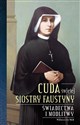 Cuda świętej Siostry Faustyny Świadectwa i modlitwy - Zofia Smęda