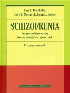 Schizofrenia Poznawczo-behawioralny trening umiejętności społecznych Praktyczny przewodnik online polish bookstore