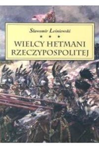 Wielcy Hetmani Rzeczypospolitej Canada Bookstore