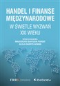 Handel i finanse międzynarodowe w świetle wyzwań XXI wieku - Bartosik-Purgat Małgorzata, Hadryś-Nowak (red.) Alicja