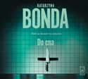 [Audiobook] Do cna - Katarzyna Bonda in polish