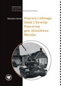Pancerz i odwaga Szlak 1 Dywizji Pancernej gen. Stanisława Maczka - Mirosław Surdej  
