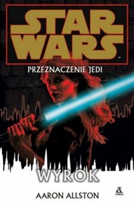 Star Wars Przeznaczenie Jedi Wyrok  