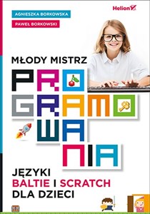 Młody mistrz programowania Języki Baltie i Scratch dla dzieci  