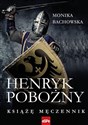 Henryk Pobożny Książę Męczennik - Monika Bachowska online polish bookstore