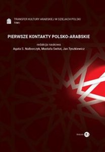 Pierwsze Kontakty Polsko-Arabskie Tom 1 Transfer kultury arabskiej w dziejach Polski buy polish books in Usa