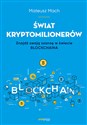 Świat kryptomilionerów Znajdź swoją szansę w świecie Blockchaina - Mateusz Mach