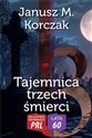 Tajemnica trzech śmierci - Janusz M. Korczak